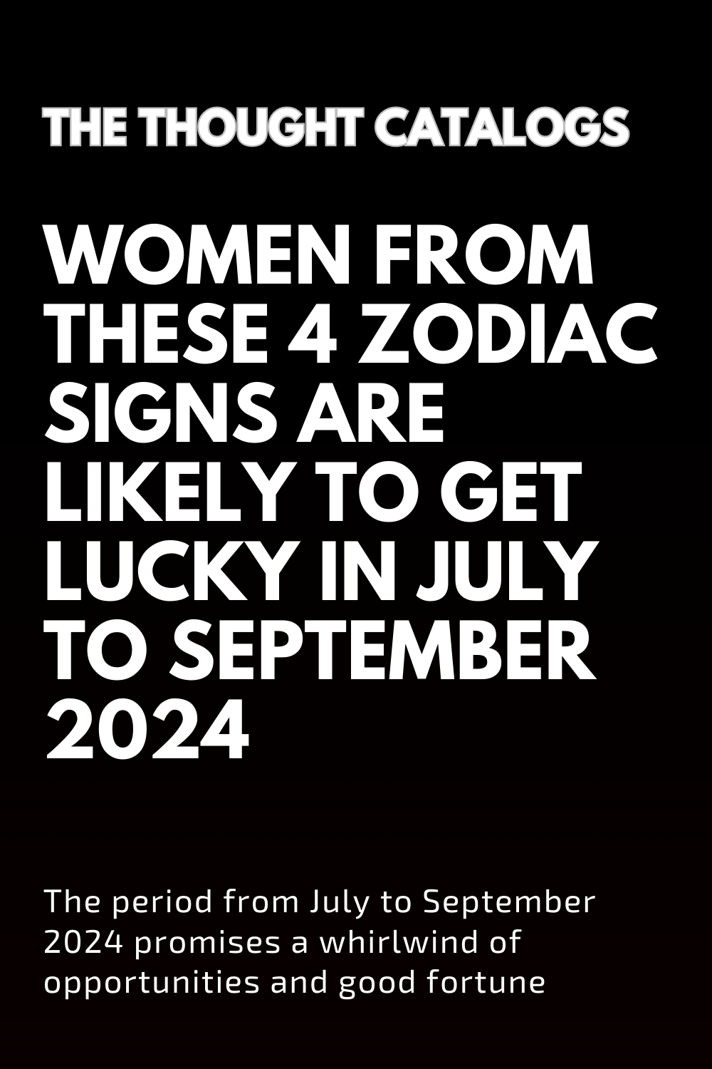 Women From These 4 Zodiac Signs Are Likely To Get Lucky In July To September 2024