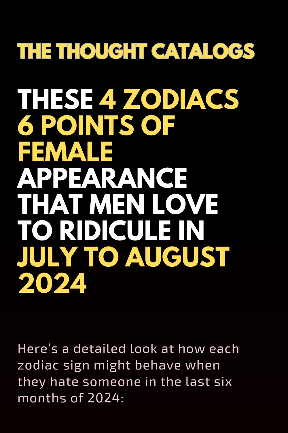 These 4 Zodiacs 6 Points Of Female Appearance That Men Love To Ridicule In July To August 2024