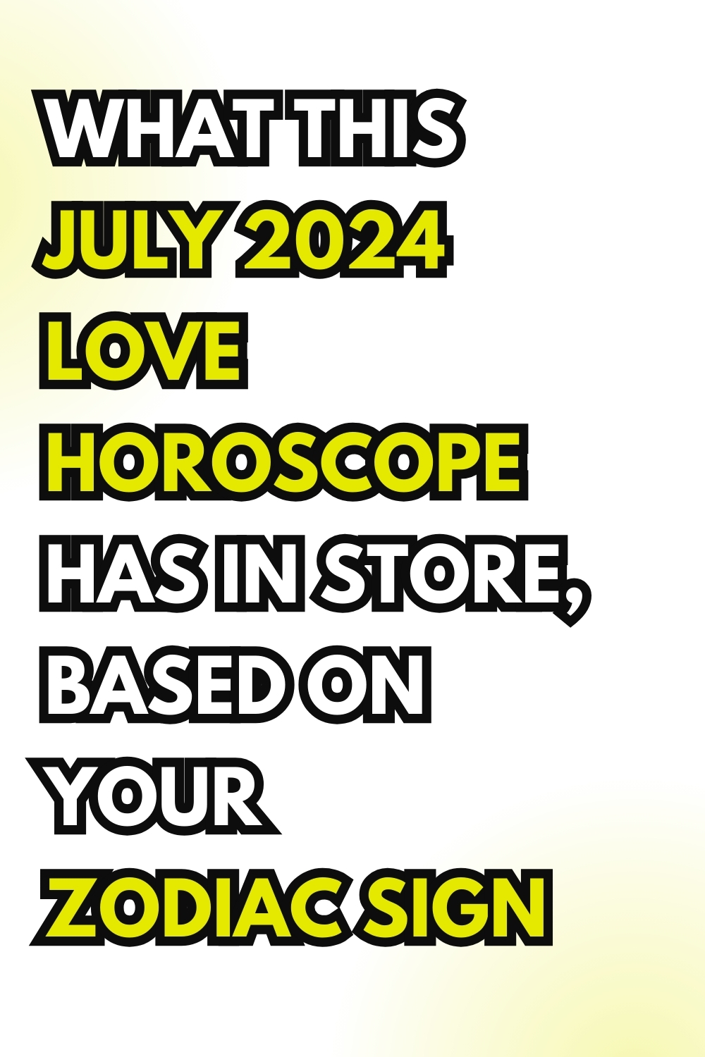 What This July 2024 Love Horoscope Has In Store, Based On Your Zodiac Sign