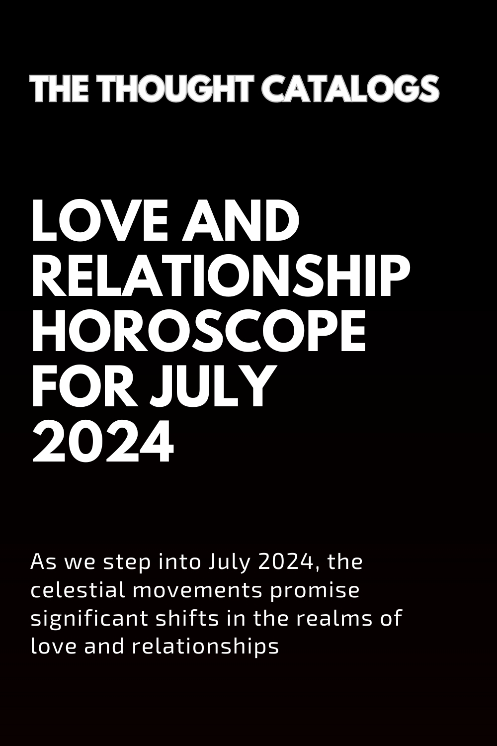 Love And Relationship Horoscope For July 2024