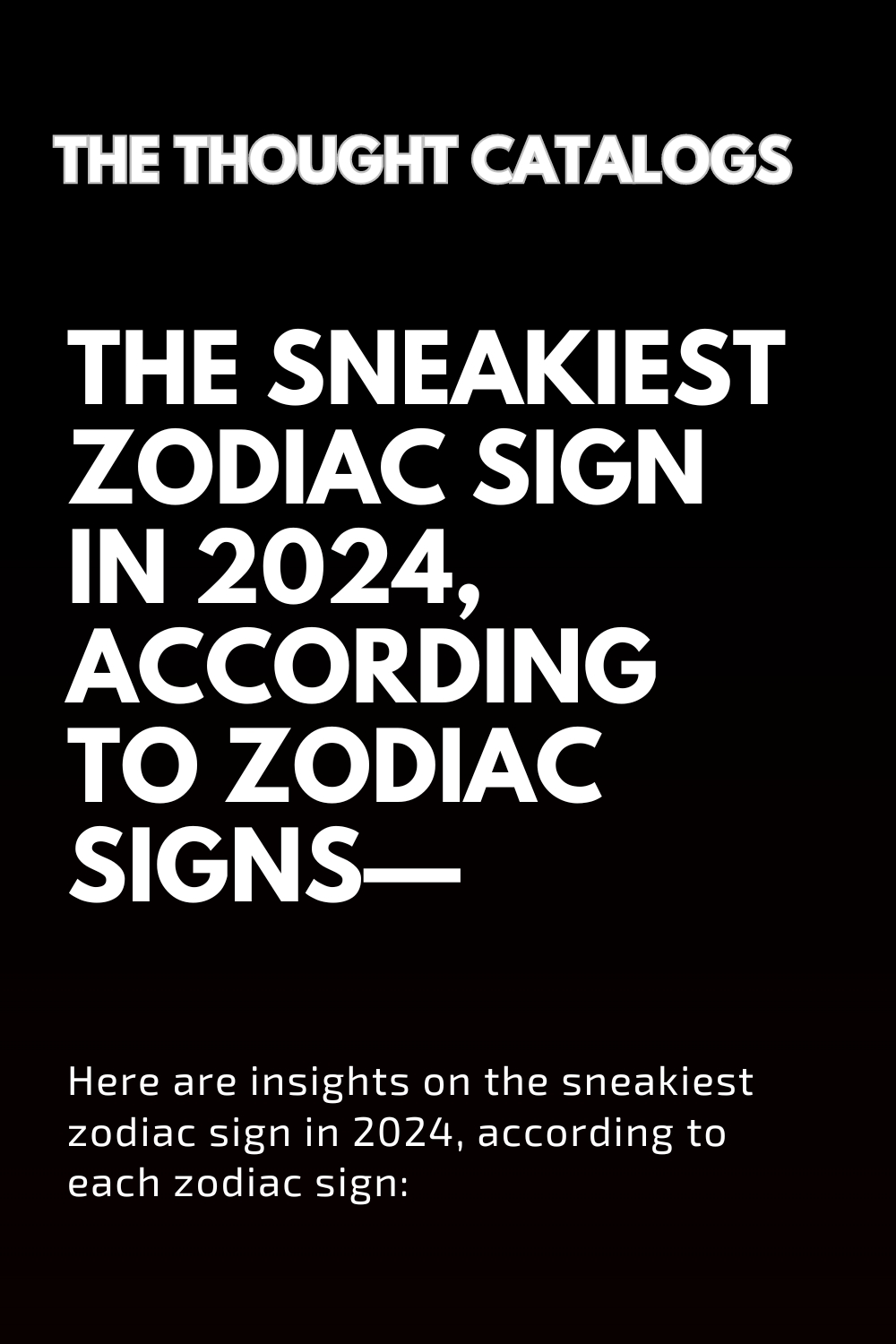 The Sneakiest Zodiac Sign In 2024, According To Zodiac Signs— Best Life