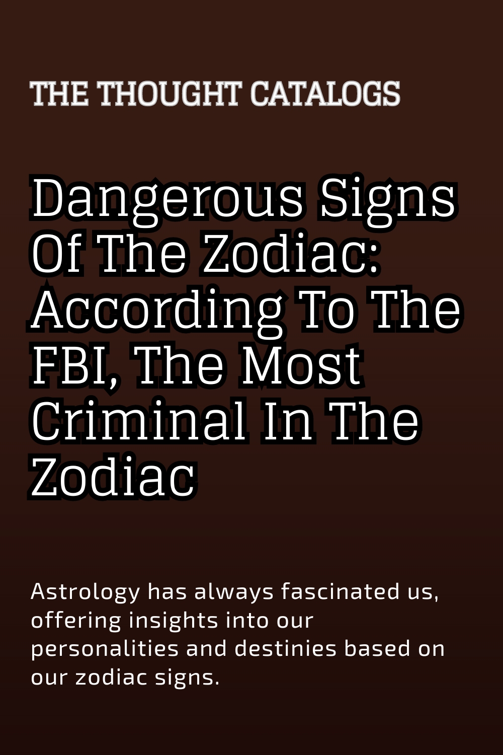 Dangerous Signs Of The Zodiac According To The FBI, The Most Criminal In The Zodiac