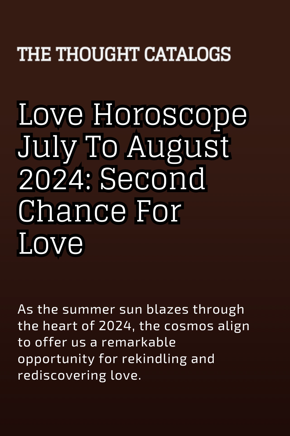 Love Horoscope July To August 2024 Second Chance For Love