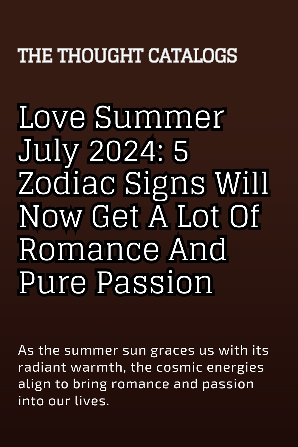 Love Summer July 2024 5 Zodiac Signs Will Now Get A Lot Of Romance And Pure Passion