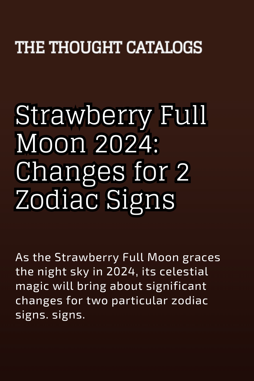 Strawberry Full Moon 2024 Changes for 2 Zodiac Signs