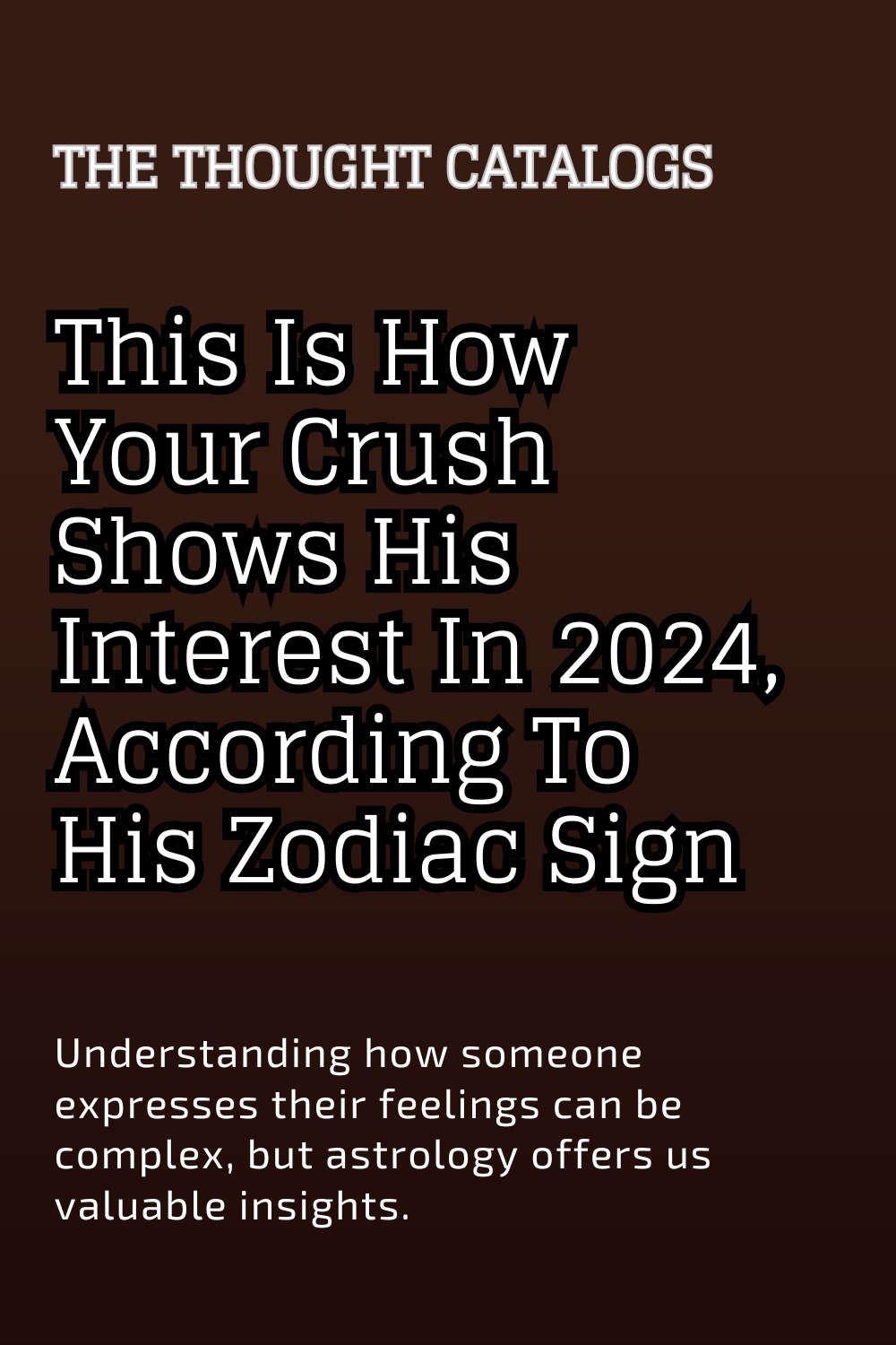 This Is How Your Crush Shows His Interest In 2024, According To His Zodiac Sign