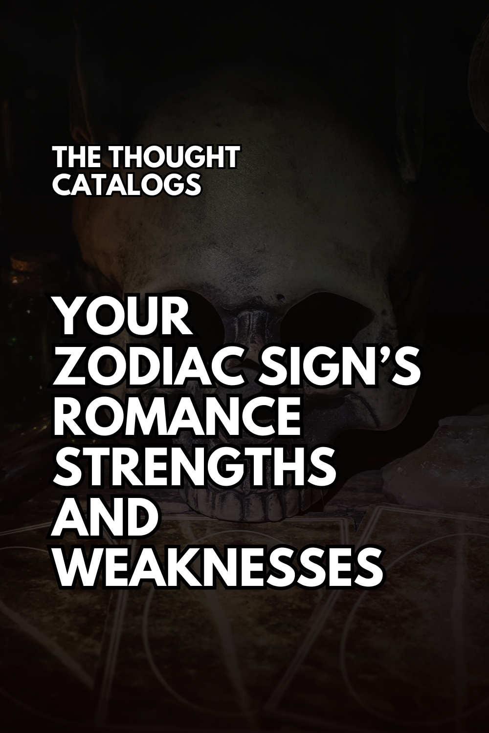 Your Zodiac Sign’s Romance Strengths And Weaknesses