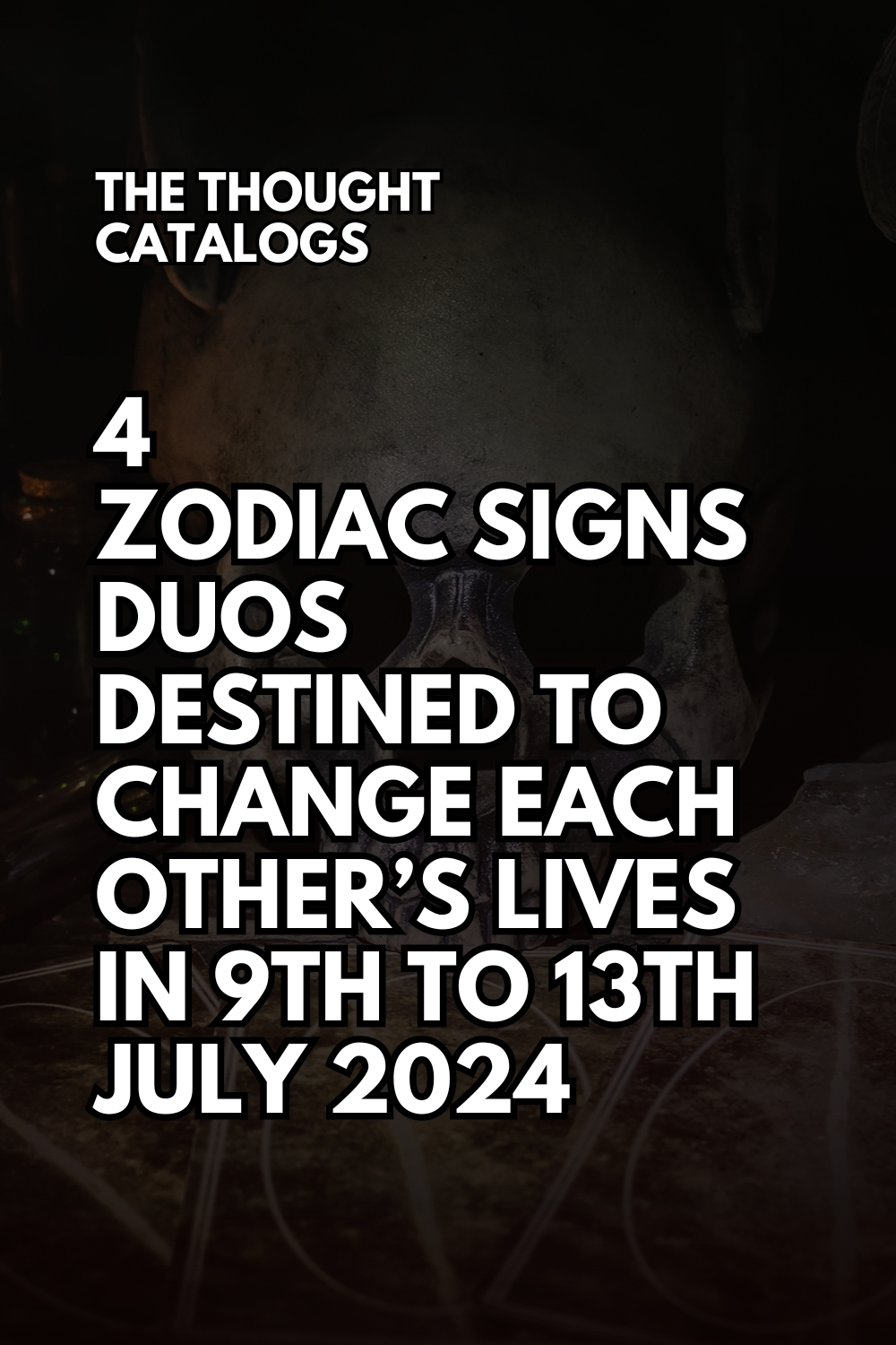 4 Zodiac Signs Duos Destined To Change Each Other’s Lives In 9th To 13th July 2024