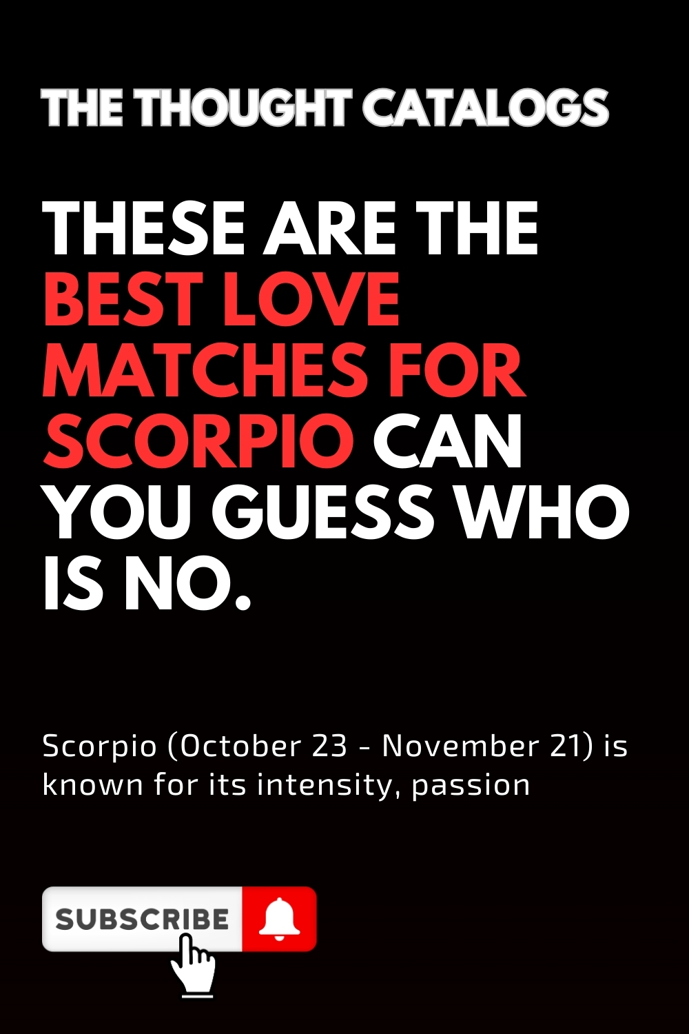 These Are The Best Love Matches For Scorpio Can You Guess Who Is No.