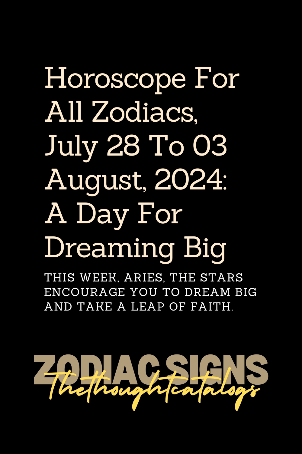 Horoscope For All Zodiacs, July 28 To 03 August, 2024: A Day For Dreaming Big