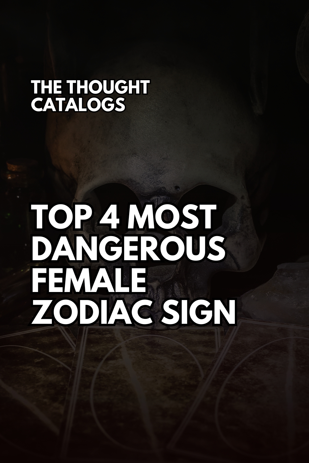 Top 4 Most Dangerous Female Zodiac