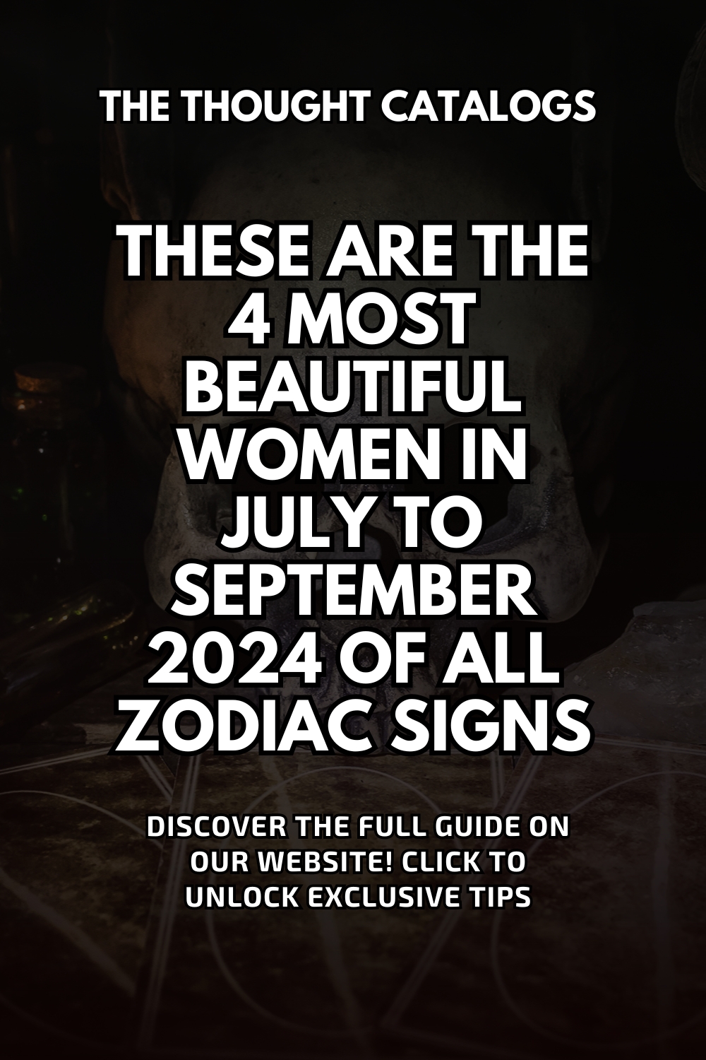 These Are The 4 Most Beautiful Women In July To September 2024 Of All Zodiac Signs