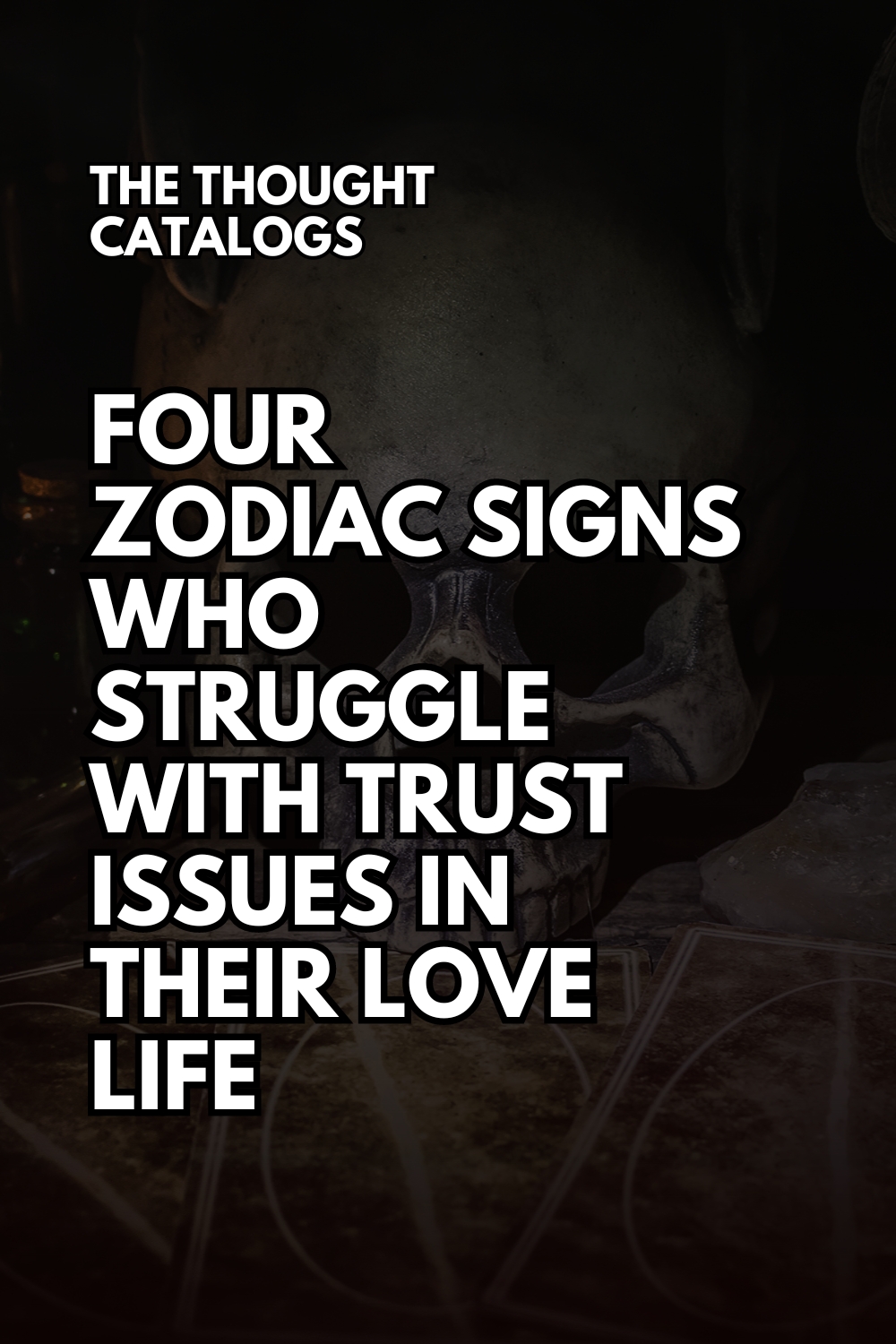 Four Zodiac Signs Who Struggle With Trust Issues In Their Love Life