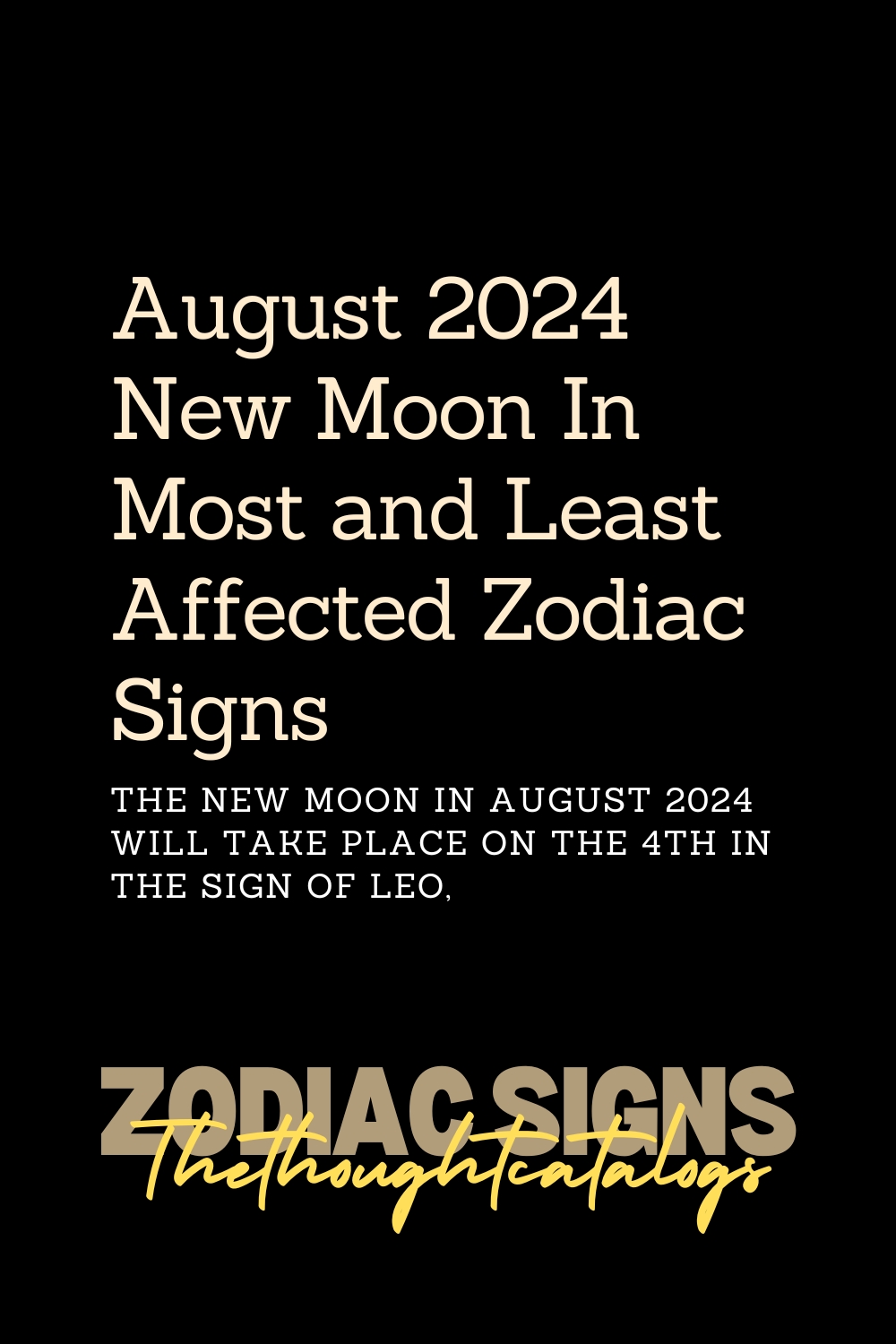 August 2024 New Moon In Most and Least Affected Zodiac Signs