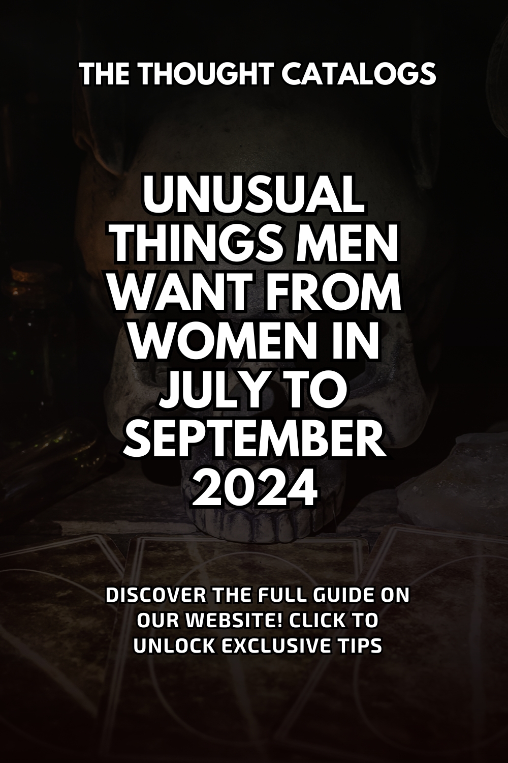 Unusual Things Men Want From Women In July To September 2024