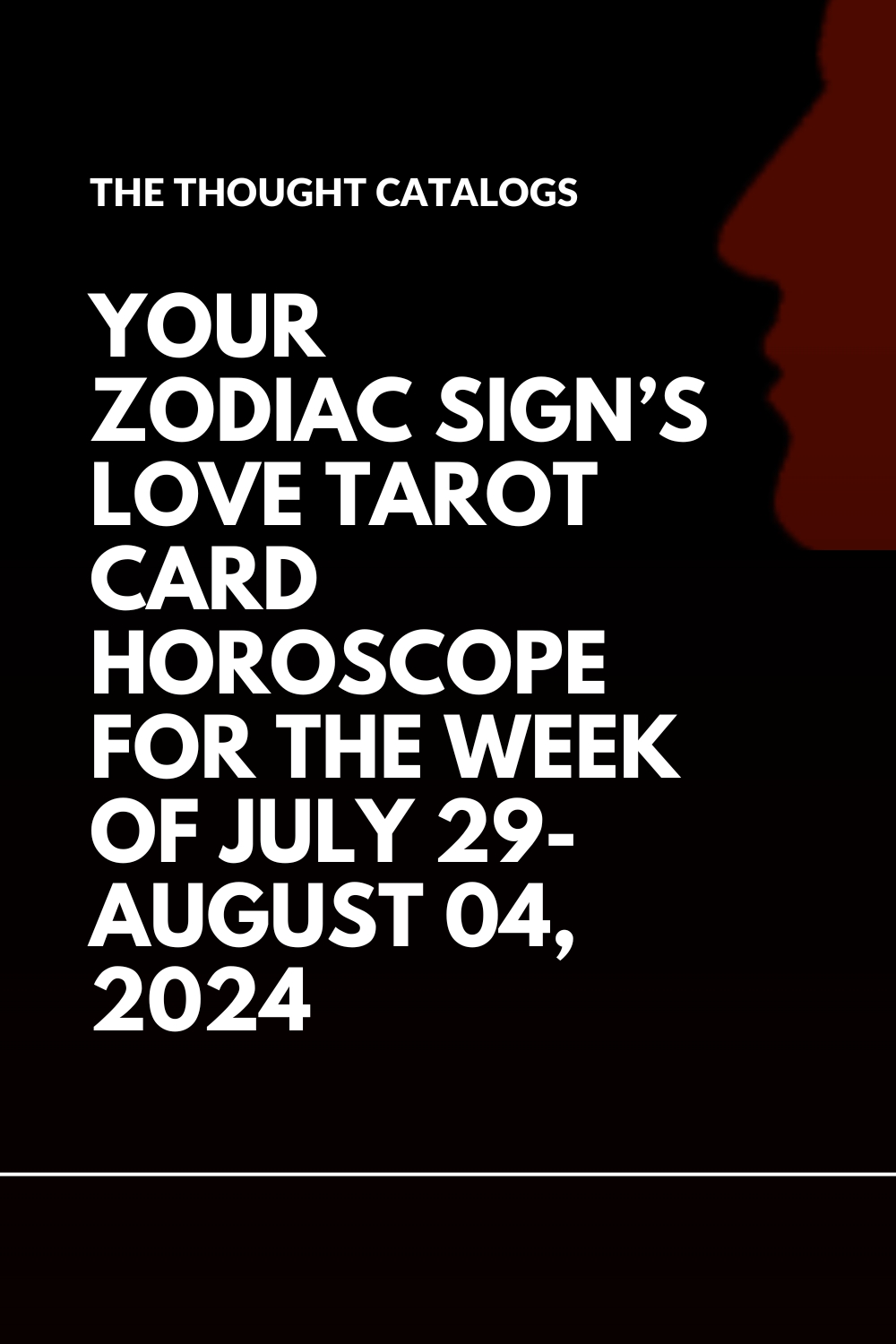 Your Zodiac Sign’s Love Tarot Card Horoscope For The Week Of July 29-August 04, 2024