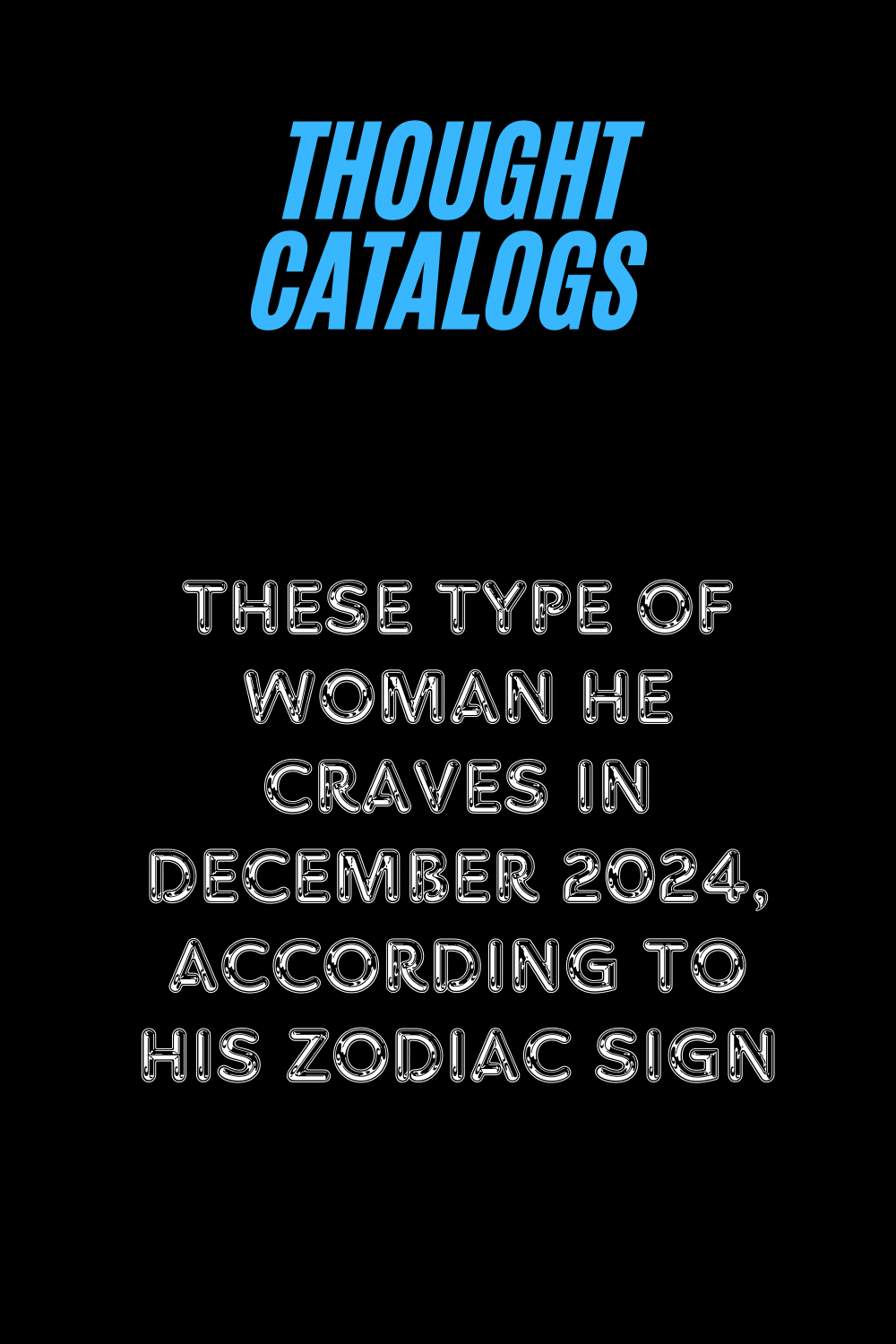 These Type Of Woman He Craves in December 2024, According to His Zodiac Sign