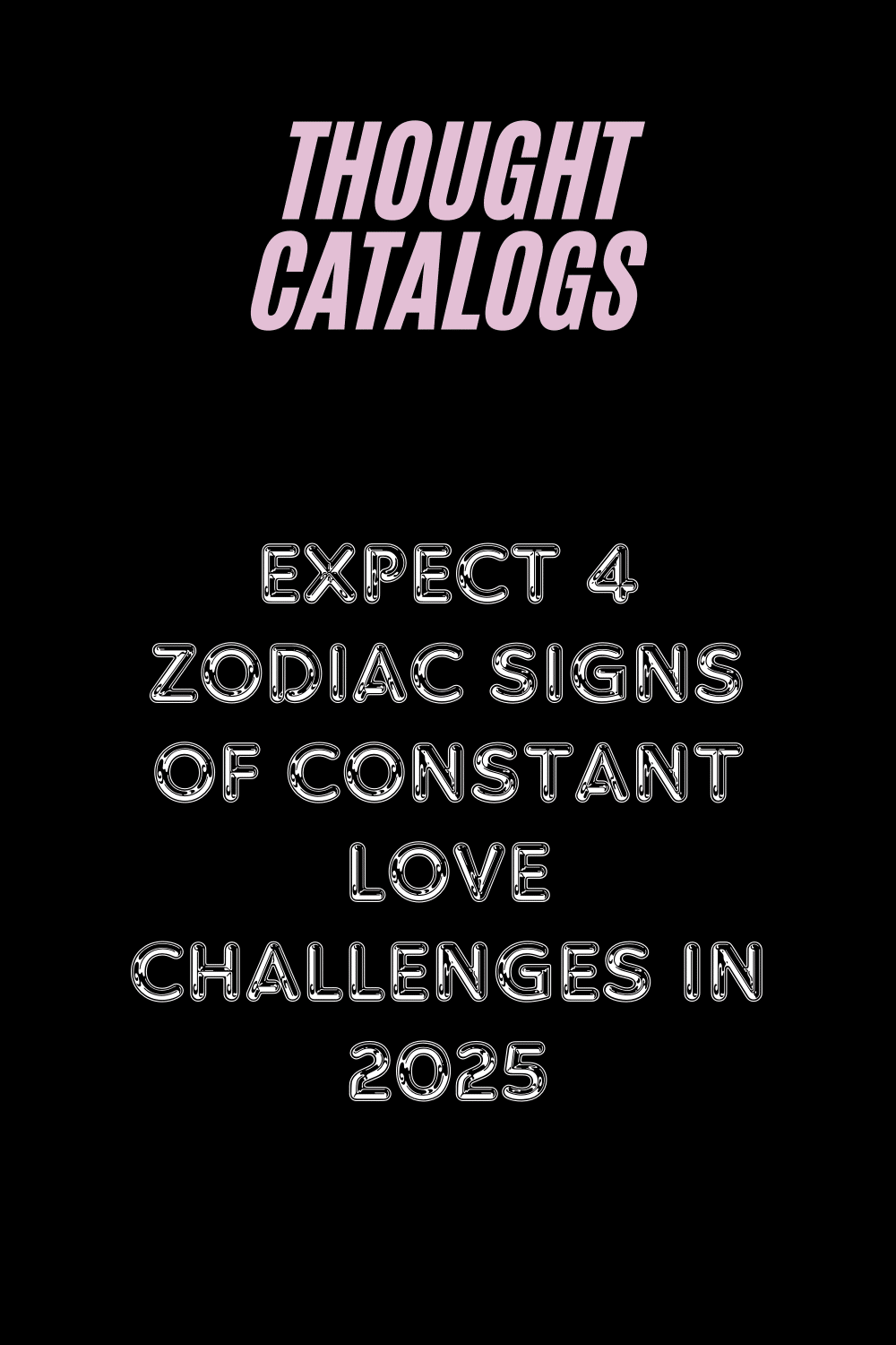 Expect 4 Zodiac Signs Of Constant Love Challenges In 2025