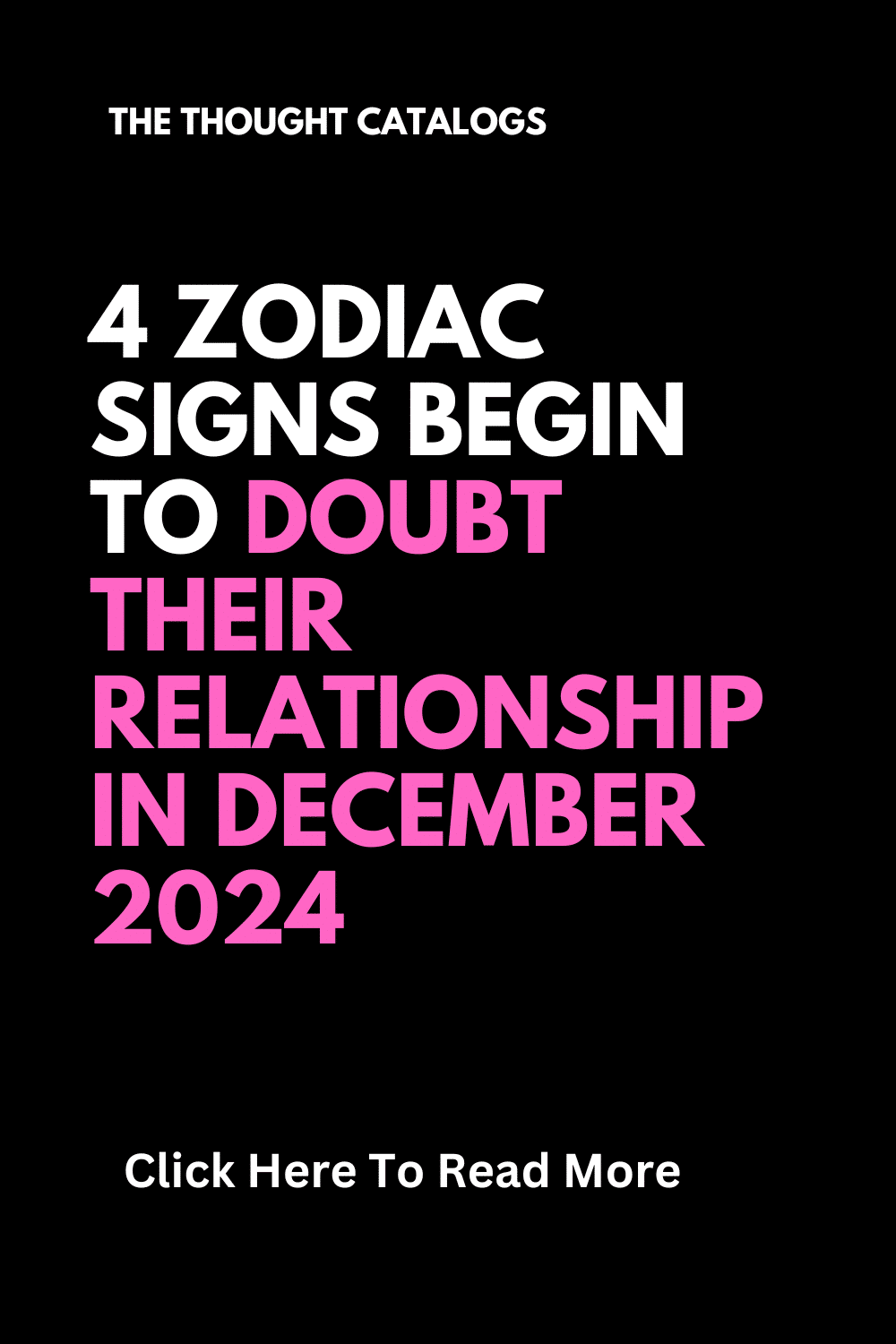 4 Zodiac Signs Begin To Doubt Their Relationship In December 2024