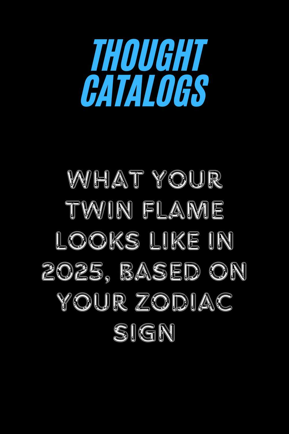 What Your Twin Flame Looks Like In 2025, Based On Your Zodiac Sign