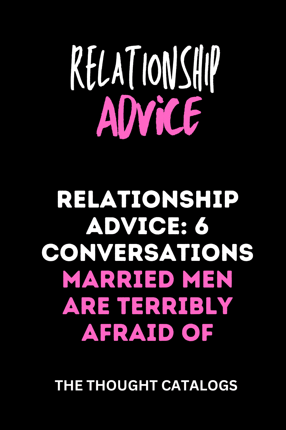 Relationship Advice: 6 Conversations Married Men Are Terribly Afraid Of