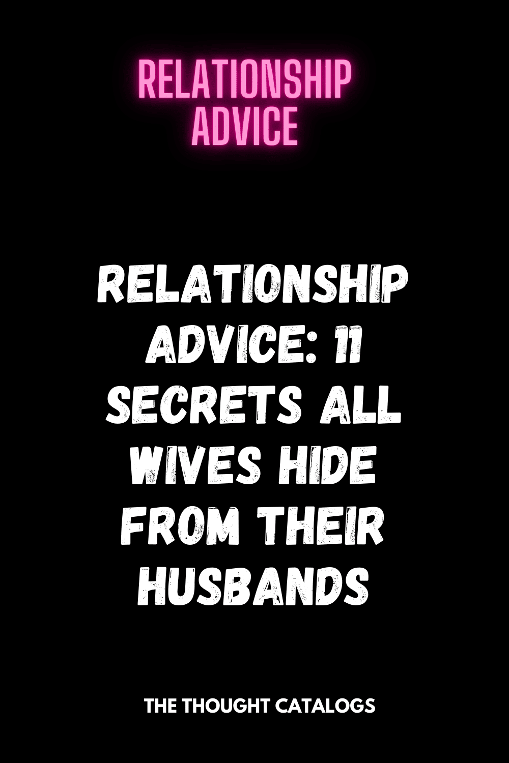 Relationship Advice: 11 Secrets All Wives Hide From Their Husbands