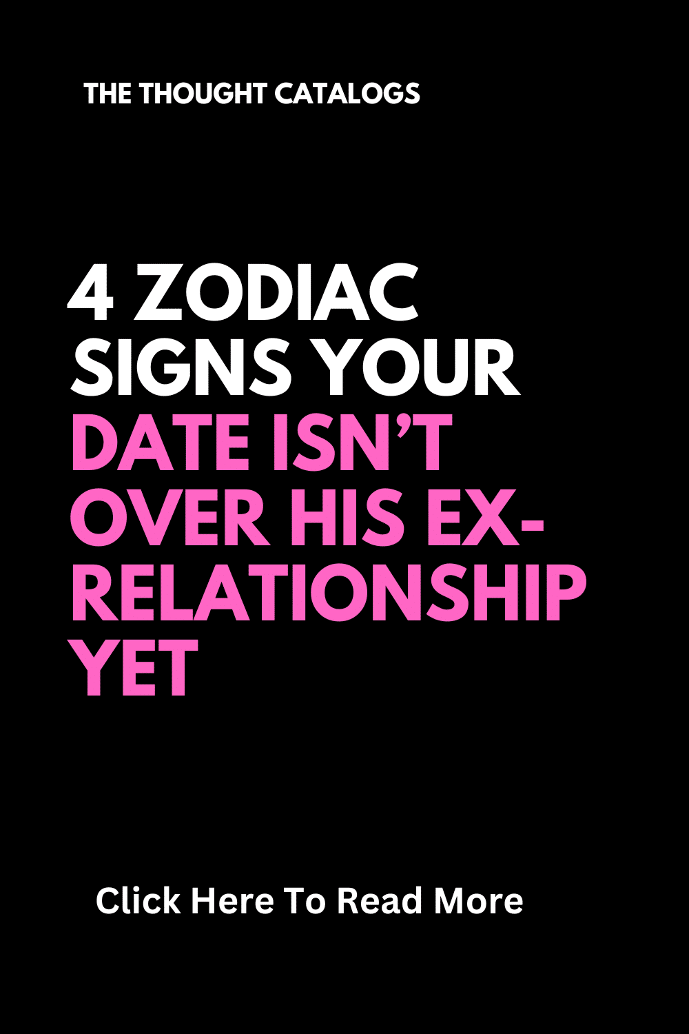 4 Zodiac Signs Your Date Isn't Over His Ex-relationship Yet