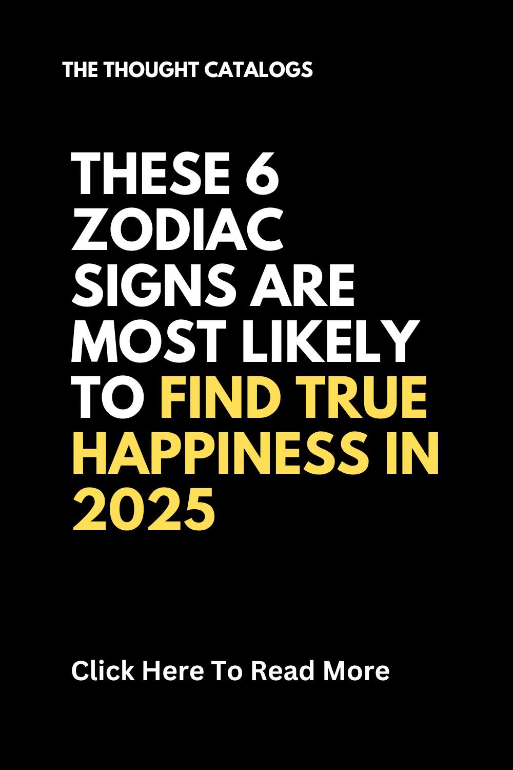 These 6 Zodiac Signs Are Most Likely To Find True Happiness In 2025