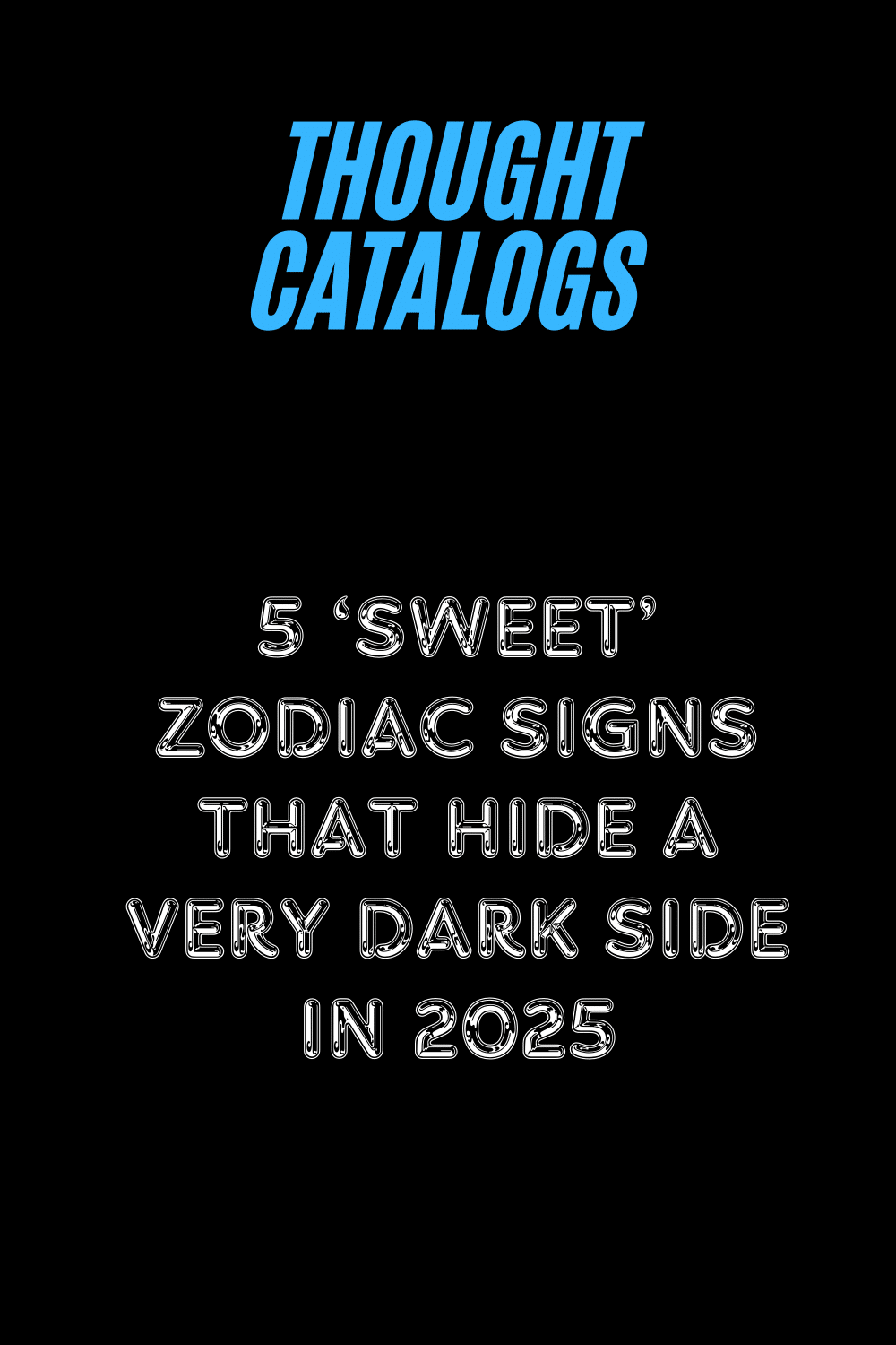 5 ‘Sweet’ Zodiac Signs That Hide A Very Dark Side In 2025