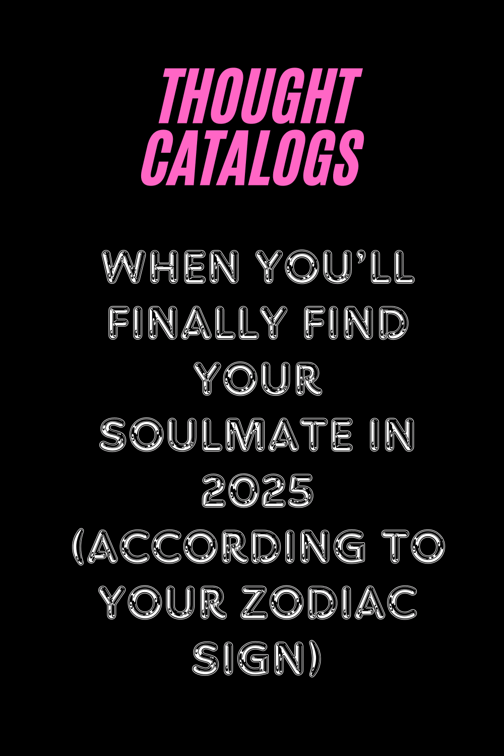 When You’ll Finally Find Your Soulmate In 2025 (According To Your Zodiac Sign)