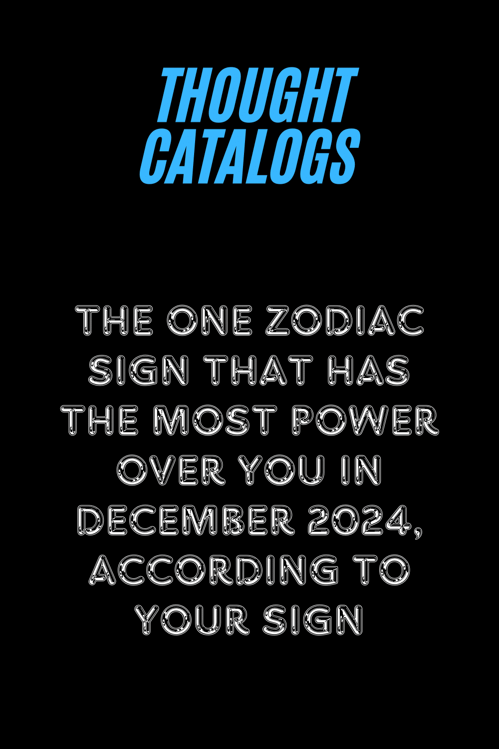 The One Zodiac Sign That Has The Most Power Over You In December 2024, According To Your Sign