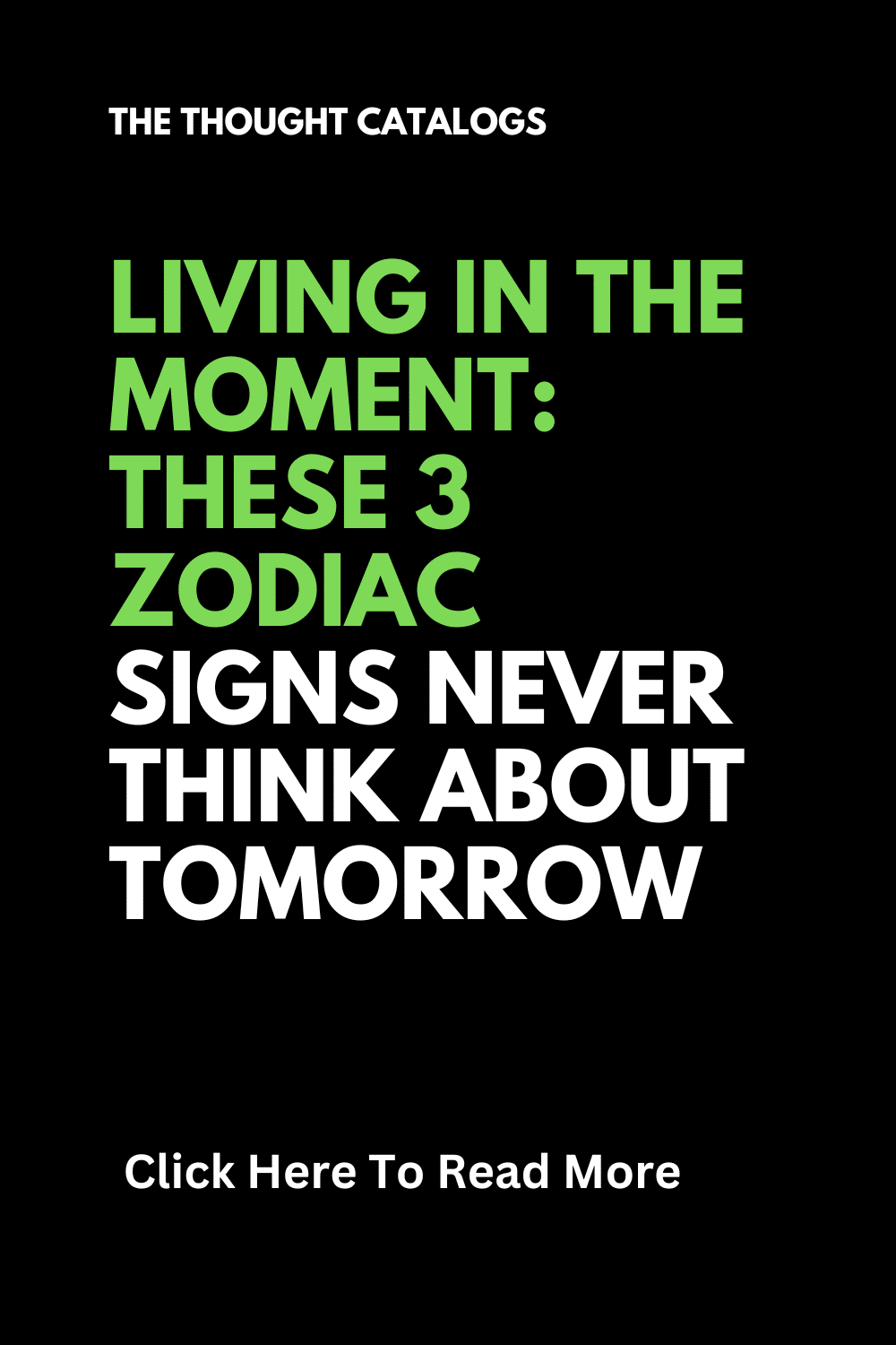 Living In The Moment: These 3 Zodiac Signs Never Think About Tomorrow