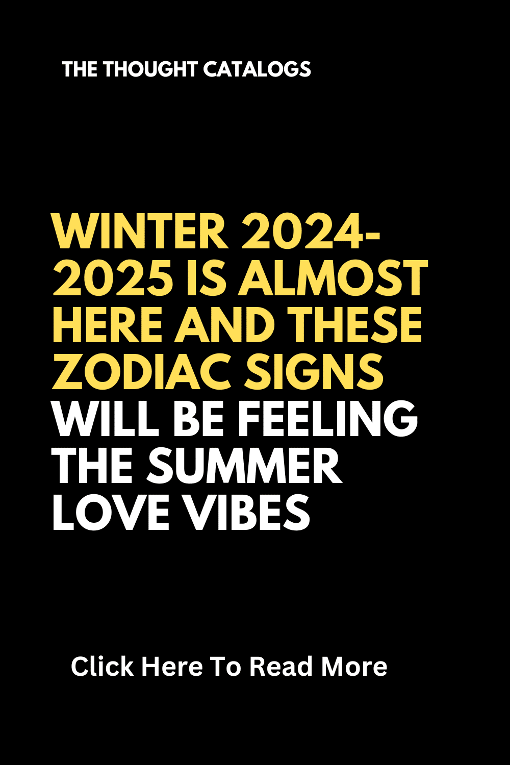 Winter 2024-2025 Is Almost Here And These Zodiac Signs Will Be Feeling The Summer Love Vibes