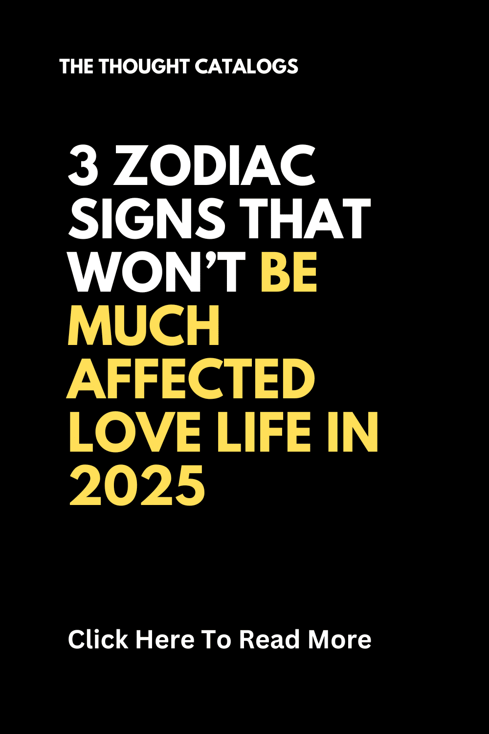 3 Zodiac Signs That Won’t Be Much Affected Love Life In 2025