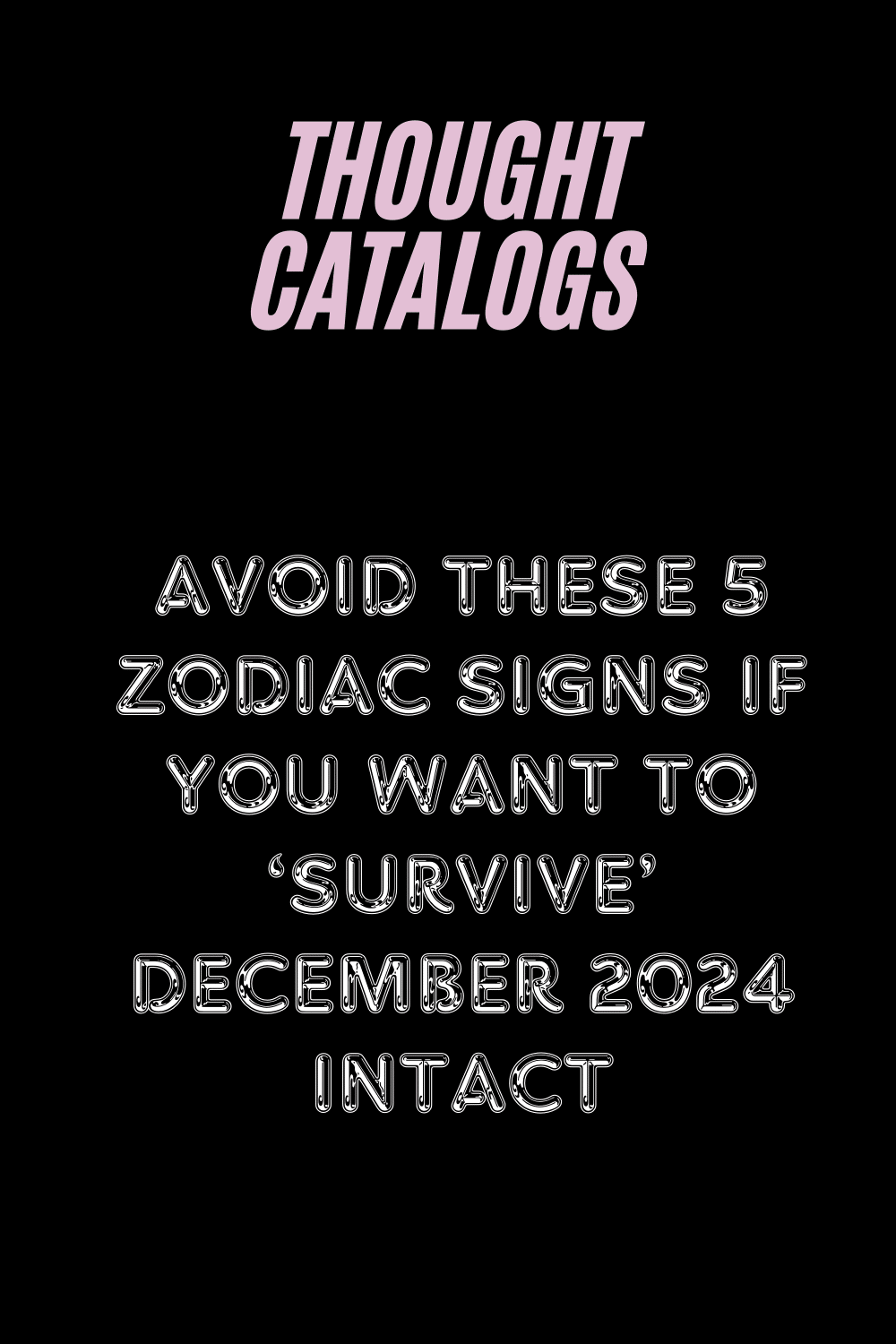 Avoid These 5 Zodiac Signs If You Want To ‘Survive’ December 2024 Intact