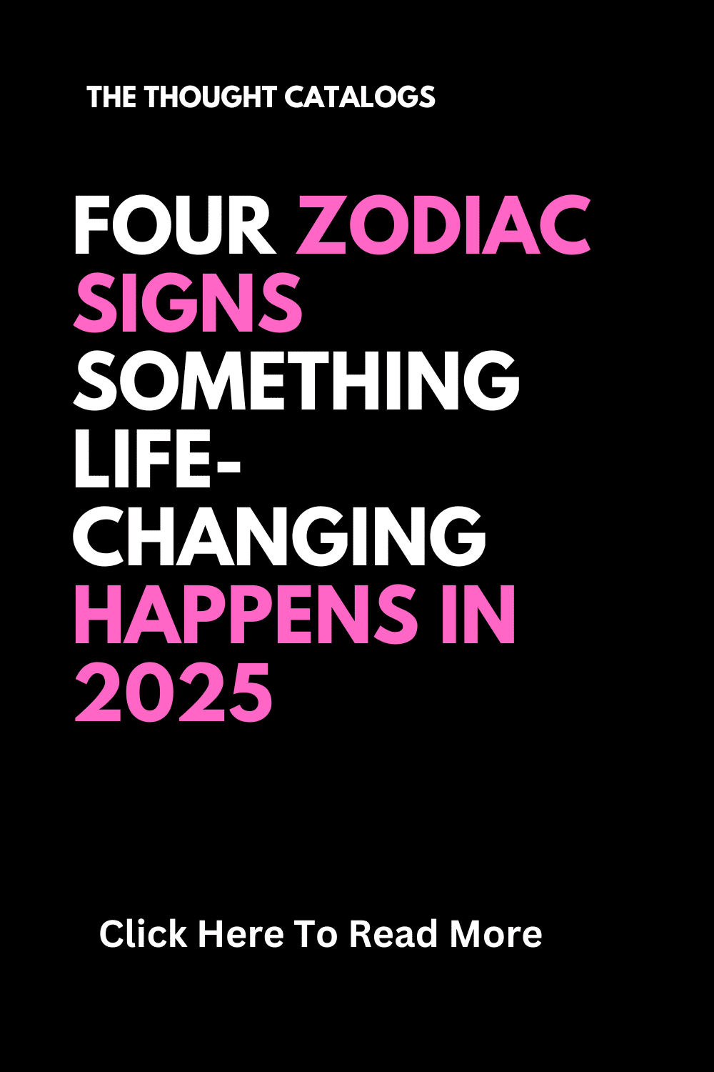 Four Zodiac Signs Something Life-changing Happens In 2025