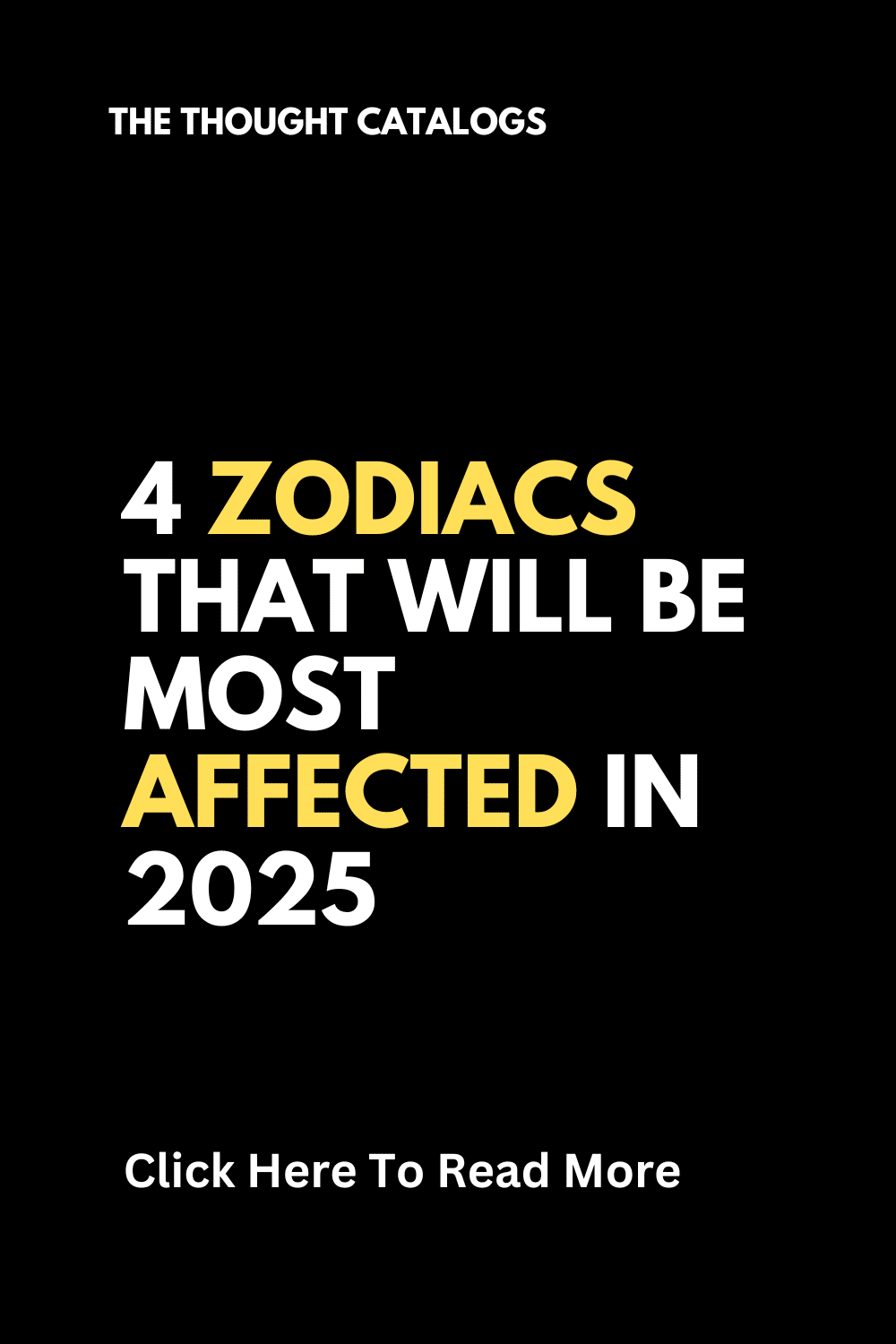 4 Zodiacs That Will Be Most Affected In 2025