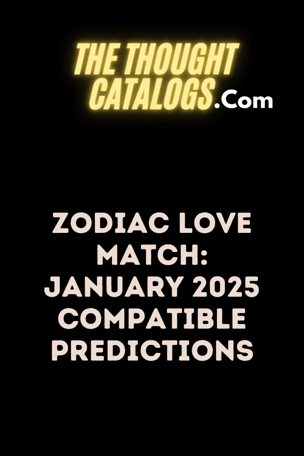 Zodiac Love Match: January 2025 Compatibility Predictions