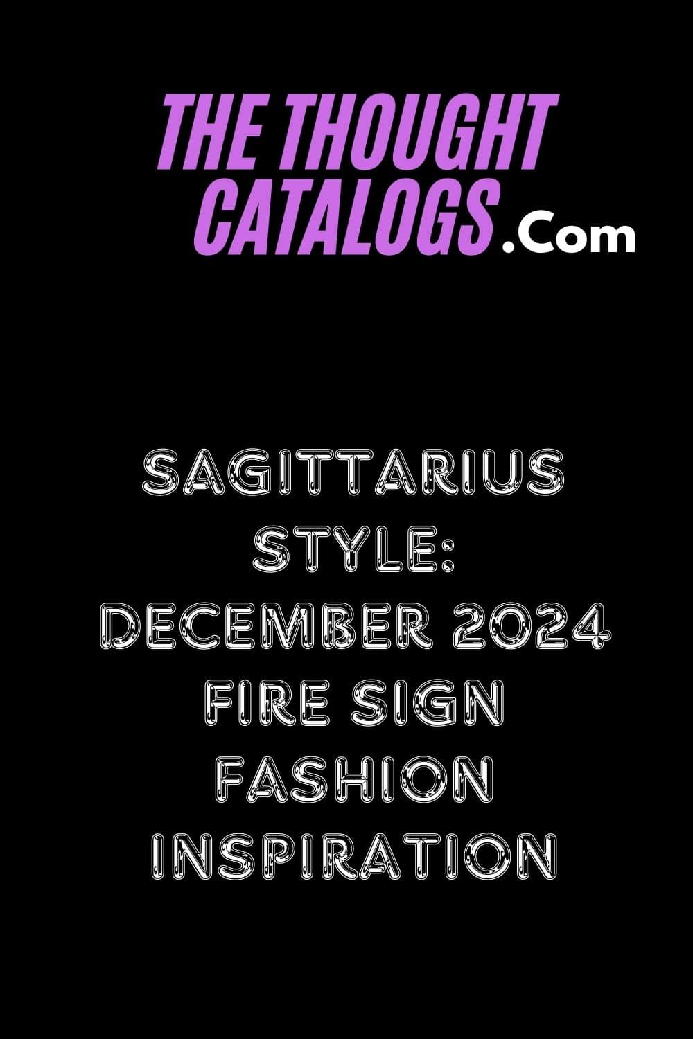 Sagittarius Style: December 2024 Fire Sign Fashion Inspiration