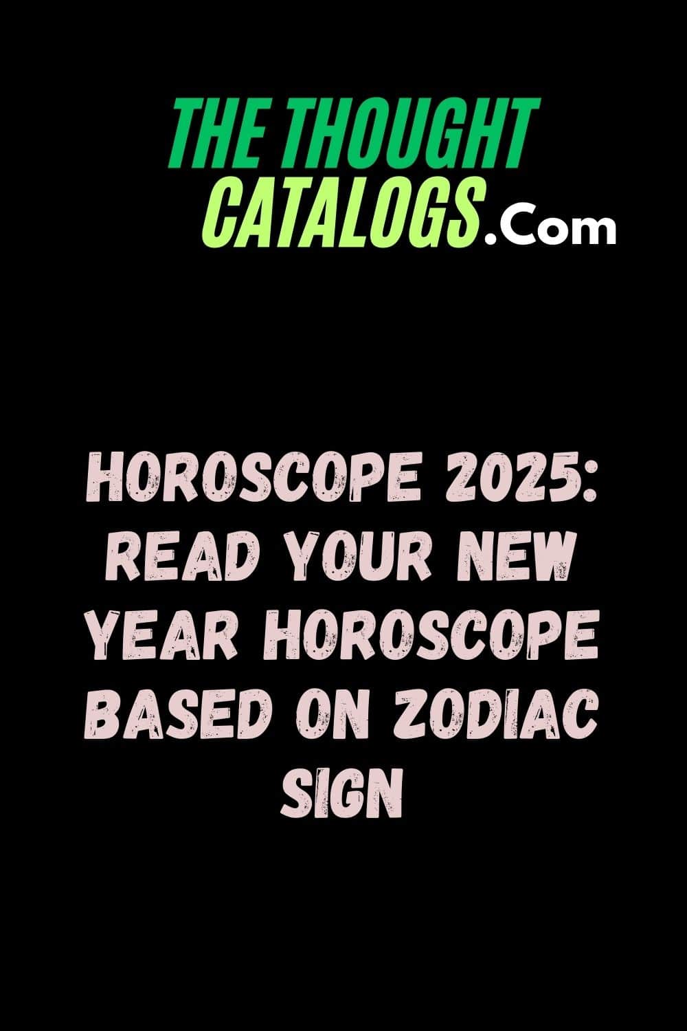 Horoscope 2025: Read Your New Year Horoscope Based on Zodiac Sign