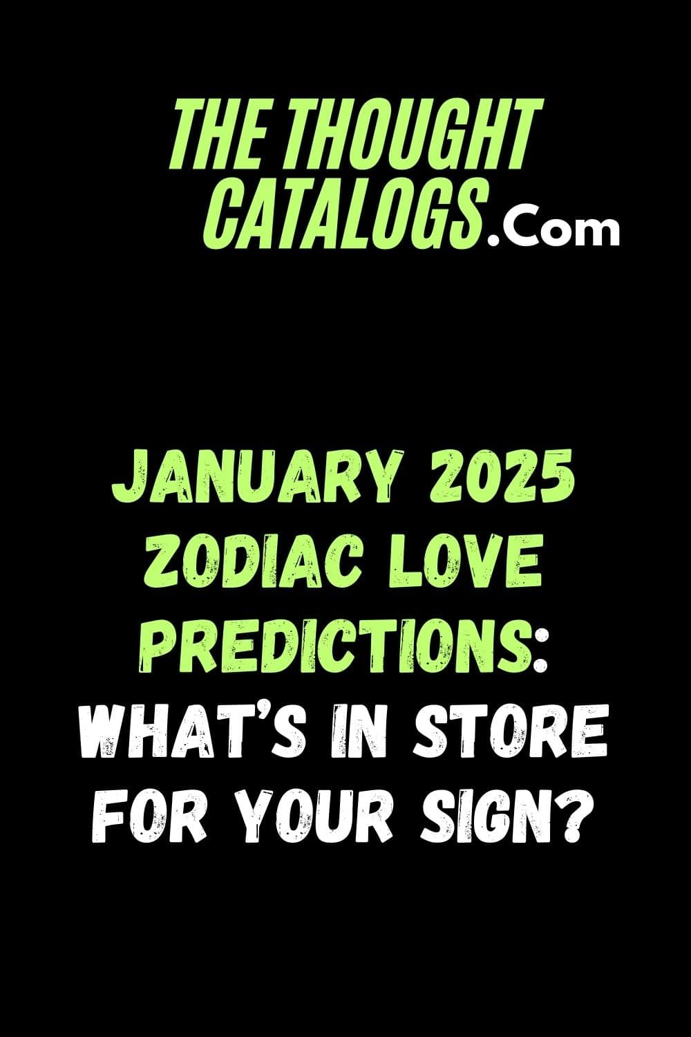 January 2025 Zodiac Signs Love Predictions: What’s in Store for Your Sign?