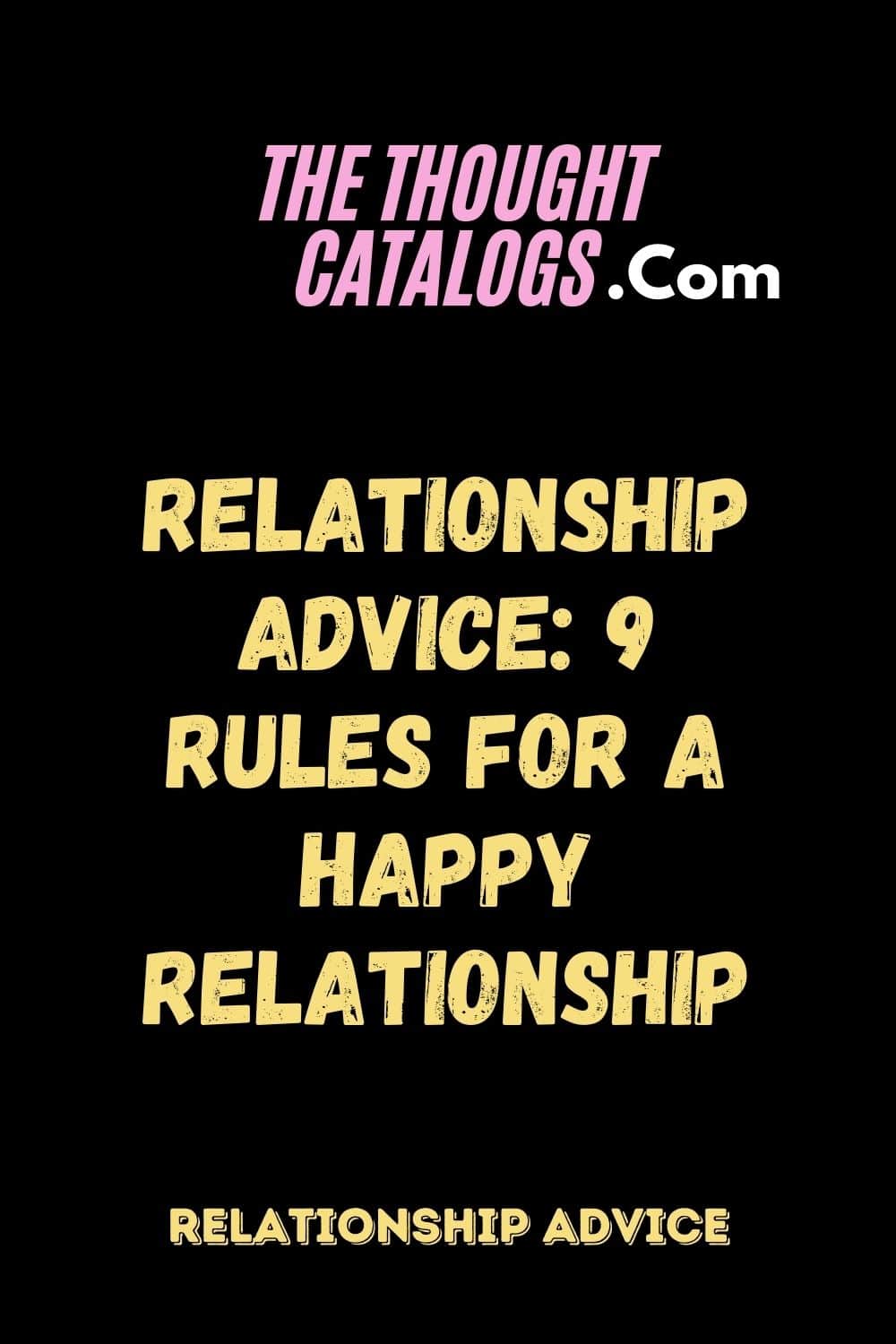 Relationship Advice: 9 Rules for a Happy Relationship