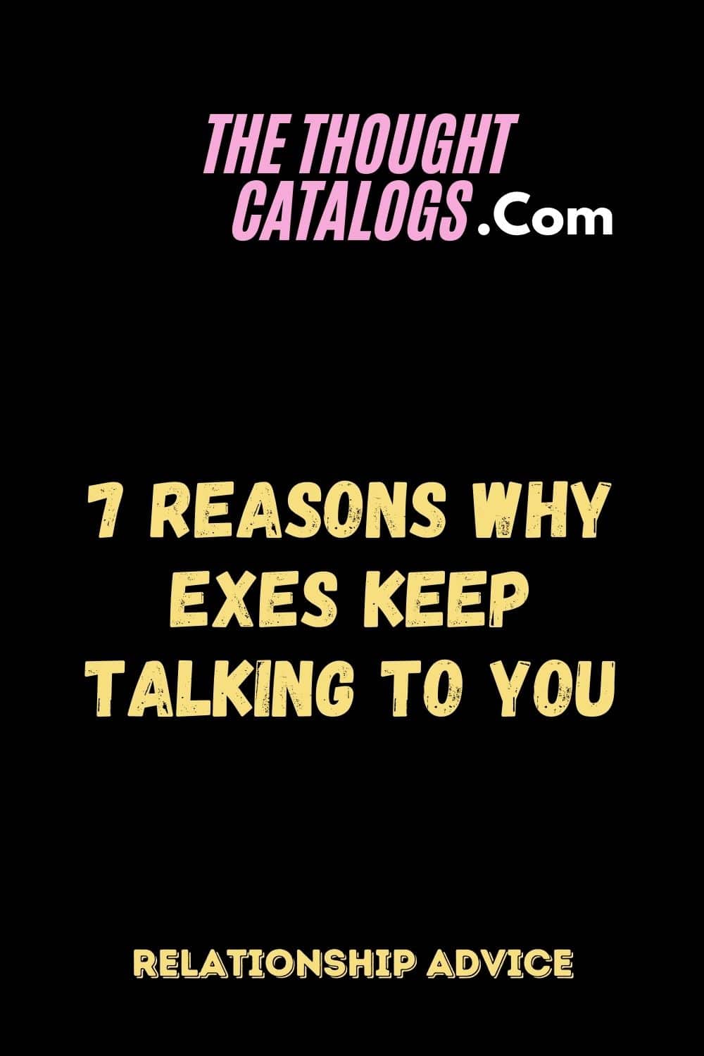 7 Reasons Why Exes Keep Talking to You