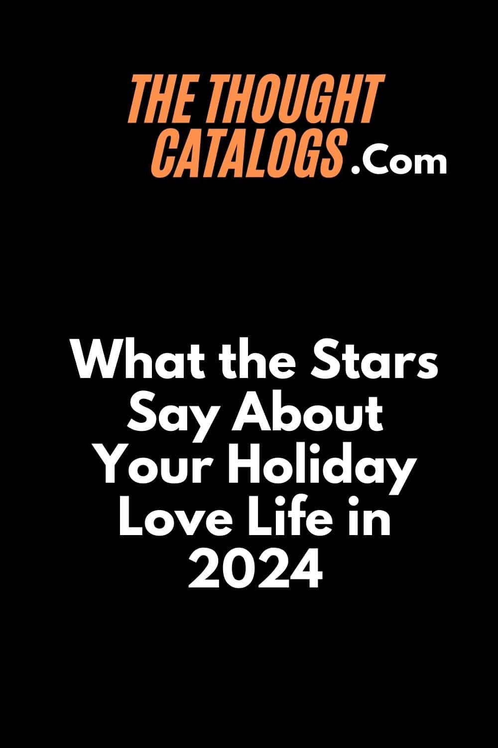 What the Stars Say About Your Holiday Love Life in 2024