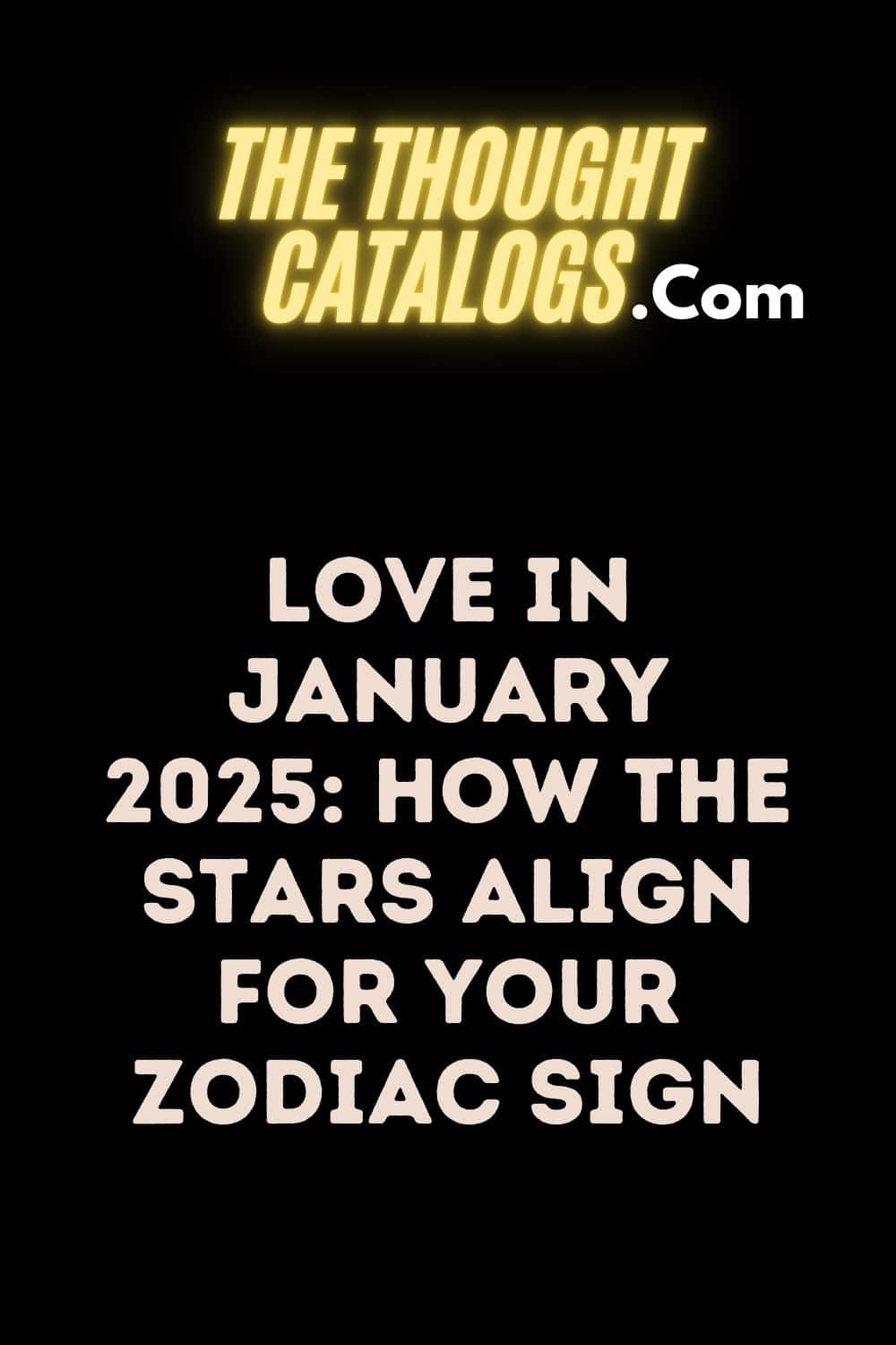 Love in January 2025: How the Stars Align for Your Zodiac Sign