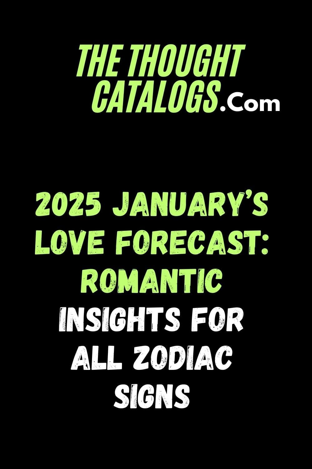 2025 January’s Love Forecast: Romantic Insights for All Zodiac Signs