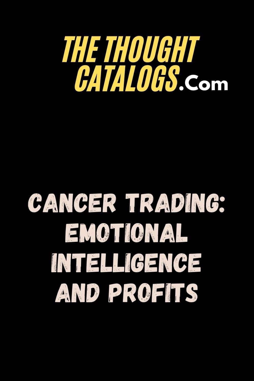 Cancer Trading: Emotional Intelligence And Profits