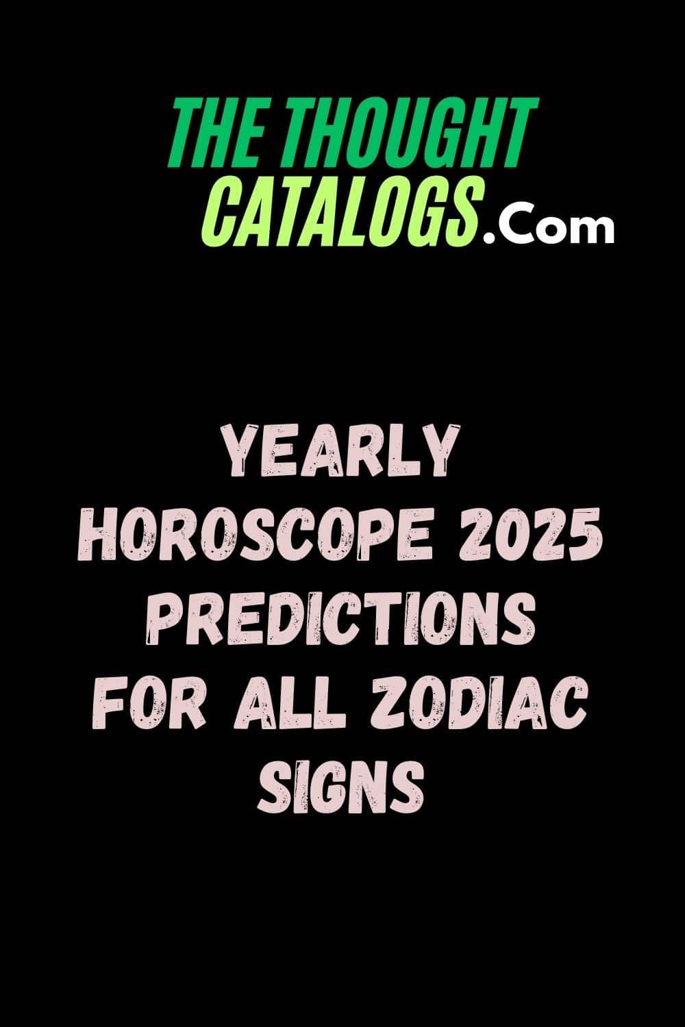 Yearly Horoscope 2025 Predictions for All Zodiac Signs