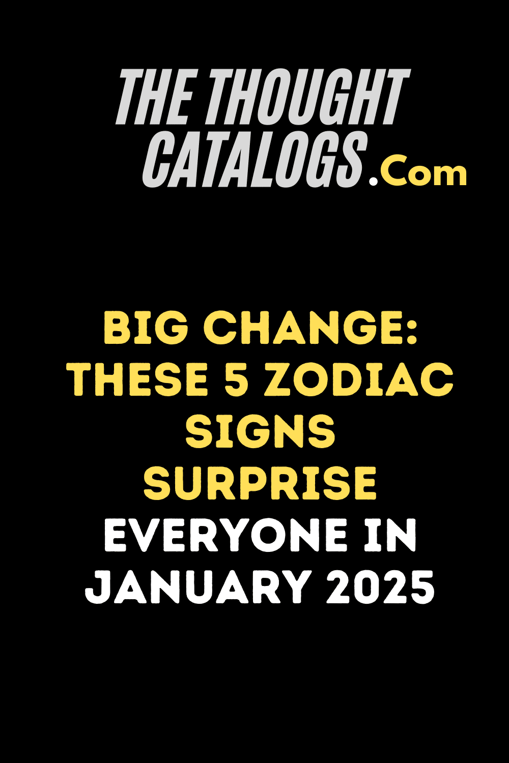 Big Change: These 5 Zodiac Signs Surprise Everyone In January 2025