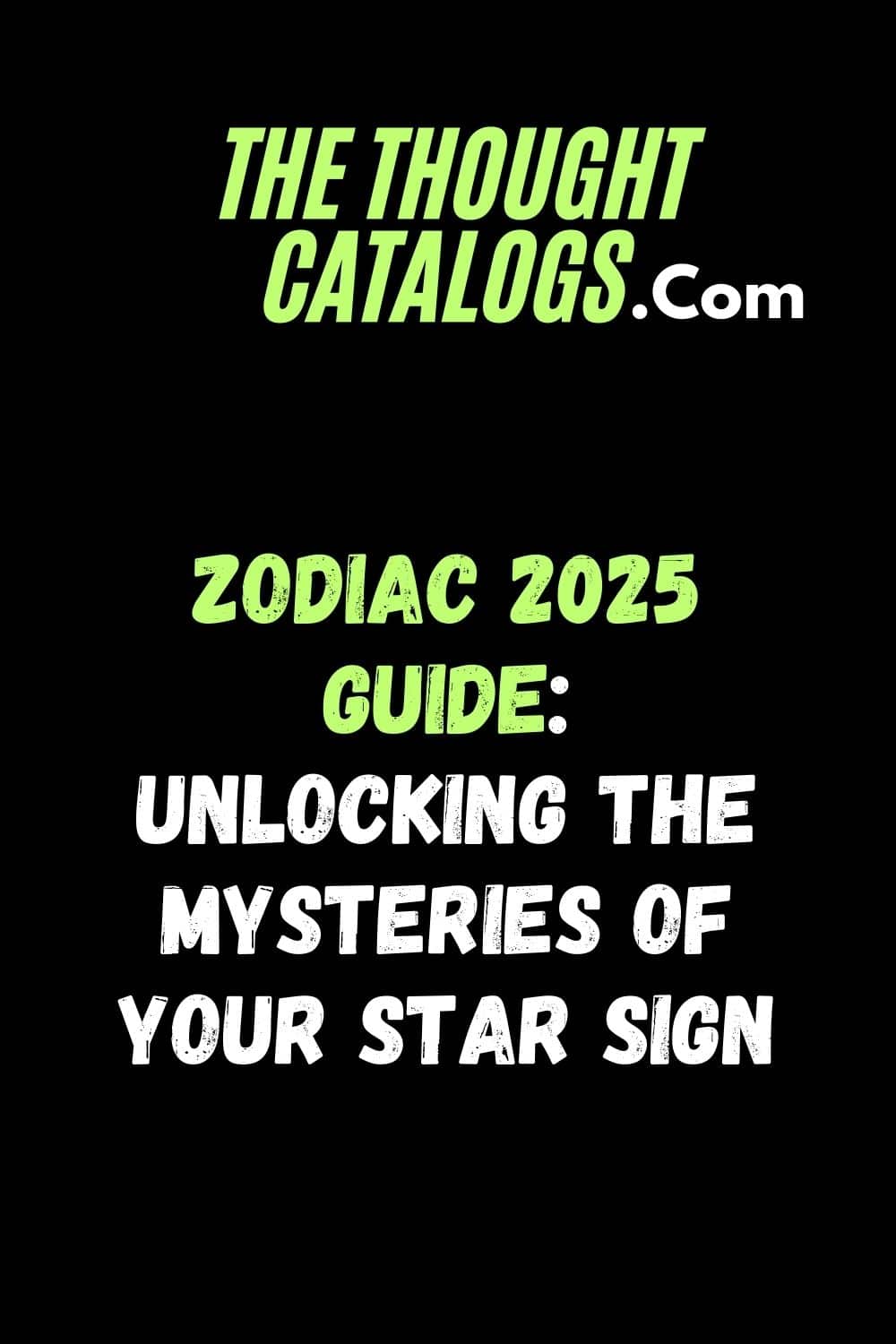 Zodiac 2025 Guide: Unlocking the Mysteries of Your Star Sign